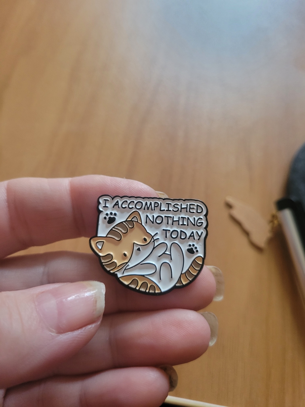👻BUY 1 GET 1 FREE👻 Cat Enamel Pin - Tan Cat "I Accomplished Nothing Today"